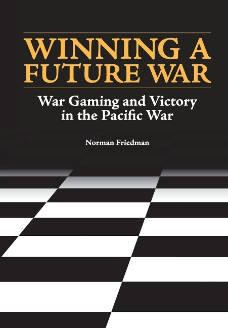 Winning a Future War: War Gaming and Victory in the Pacific