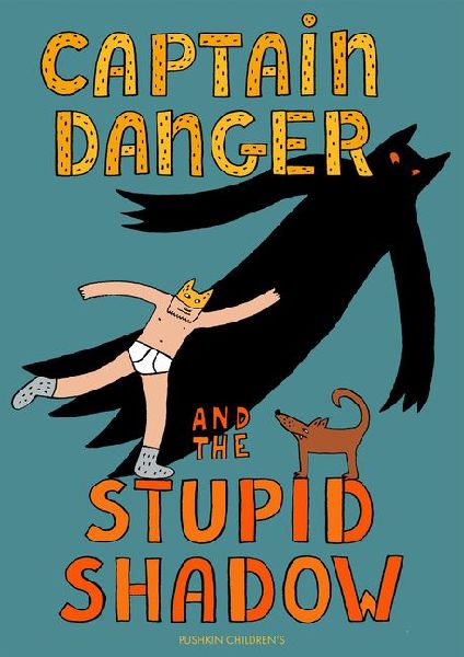 Captain Danger and the Stupid Shadow