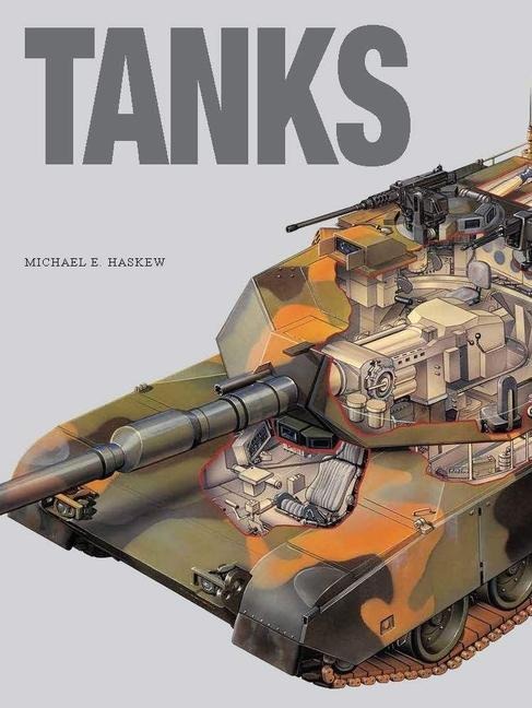 Tanks: Worlds Greatest Armoured Fighting Vehicles from World War I to the Present