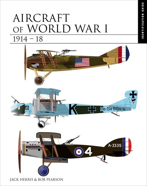 Aircraft of World War I 1914-1918: Identification Guide