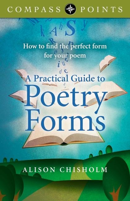 Compass Points - A Practical Guide to Poetry Forms: How to Find the Perfect Form for Your Poem