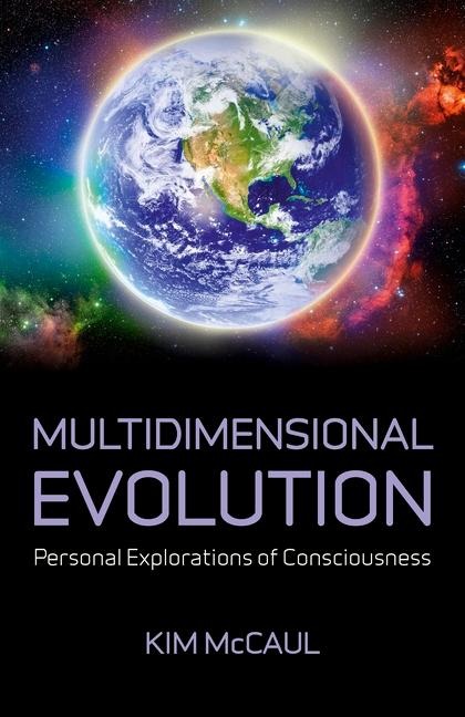 Multidimensional Evolution: Personal Explorations of Consciousness