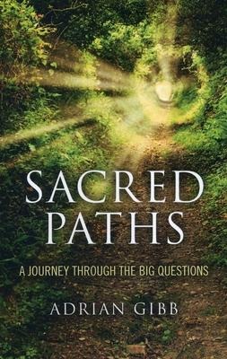 Sacred Paths: A Journey Through the Big Questions