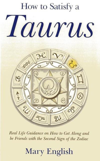How to Satisfy a Taurus
