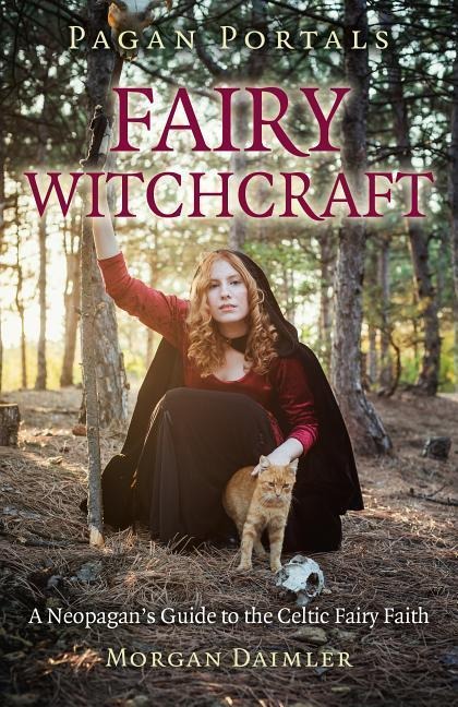 Pagan Portals - Fairy Witchcraft: A Neopagans Guide to the Celtic Fairy Faith