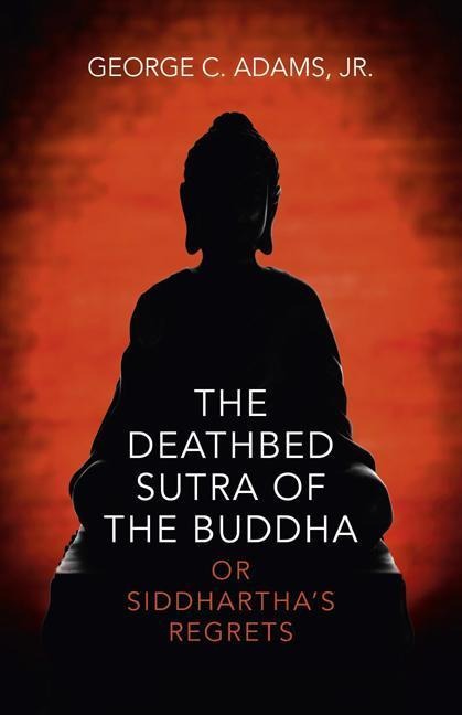 The Deathbed Sutra of the Buddha