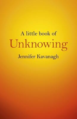 A Little Book of Unknowing
