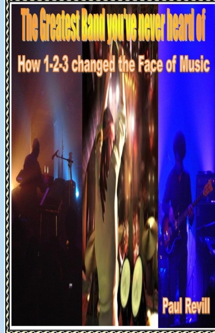 THE GREATEST BAND YOUVE NEVER HEARD OF: How 1-2-3 changed the Face of Music
