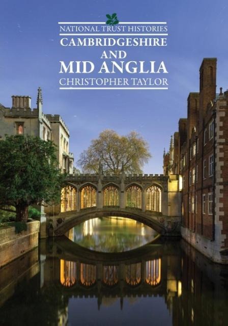 National Trust Histories: Cambridgeshire & Mid Anglia