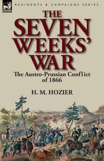 The Seven Weeks War: the Austro-Prussian Conflict of 1866
