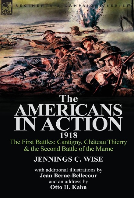 The Americans in Action, 1918-The First Battles: Cantigny, Chateau Thierry & the Second Battle of the Marne with Additional Illustrations by Jean Bern