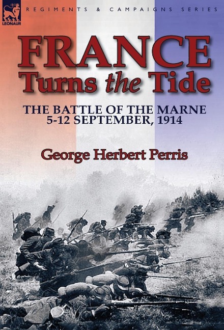 France Turns the Tide: The Battle of the Marne 5-12 September 1914