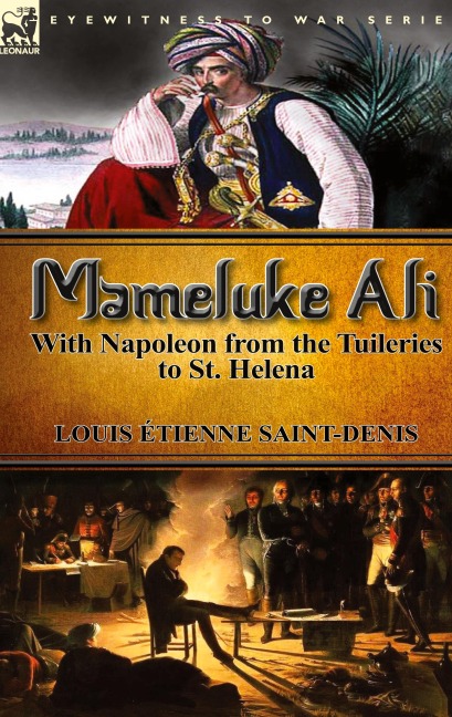 Mameluke Ali-With Napoleon from the Tuileries to St. Helena