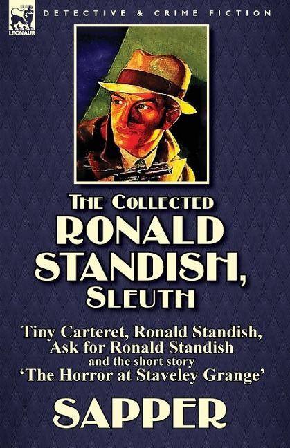 The Collected Ronald Standish, Sleuth-Tiny Carteret, Ronald Standish, Ask for Ronald Standish and the short story The Horror at Staveley Grange