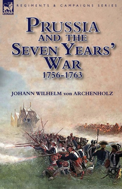 Prussia and the Seven Years War 1756-1763