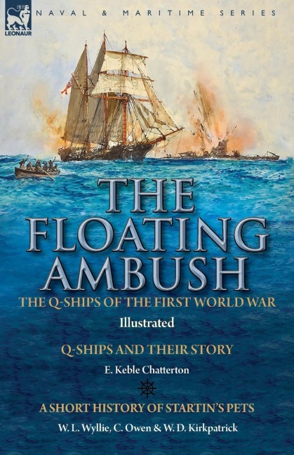 The Floating Ambush: the Q ships of the First World War-Q-Ships and Their Story with a Short History of Startins Pets