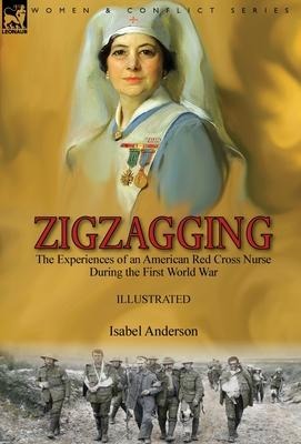 Zigzagging: the Experiences of an American Red Cross Nurse During the First World War