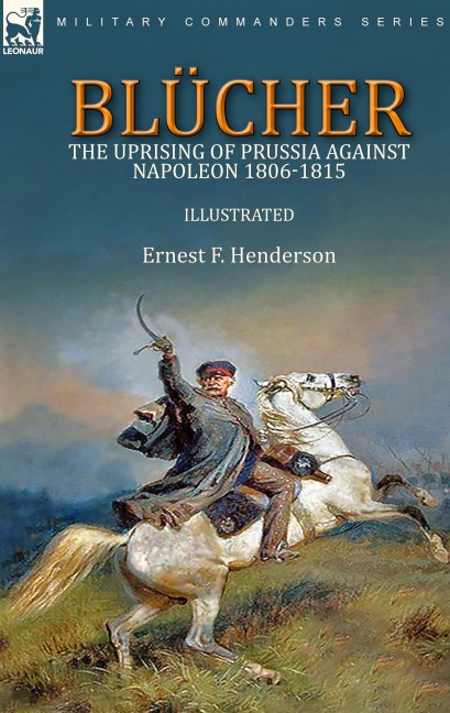 Blücher: the Uprising of Prussia Against Napoleon 1806-1815