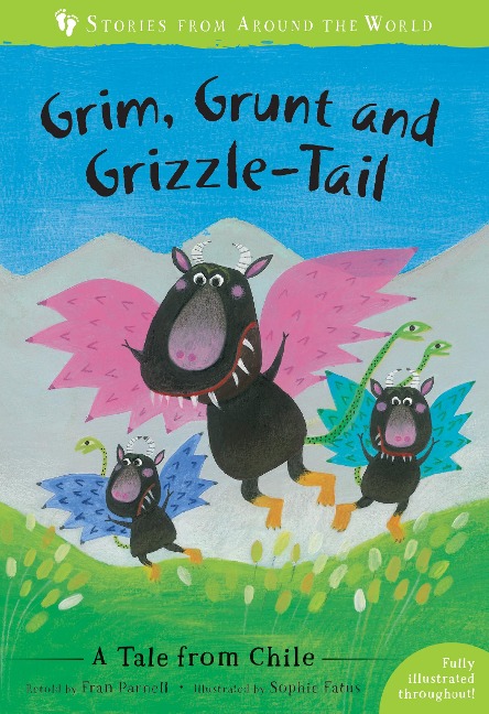 Grim, Grunt, and Grizzle-Tail: A Tale from Chile