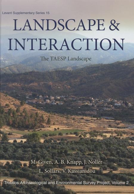 Landscape and Interaction, Troodos Survey Vol 2: The Taesp Landscape
