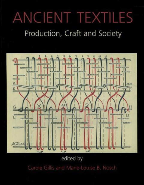 Ancient Textiles: Production, Crafts and Society