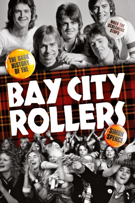When the Screaming Stops: The Dark History of the Bay City Rollers