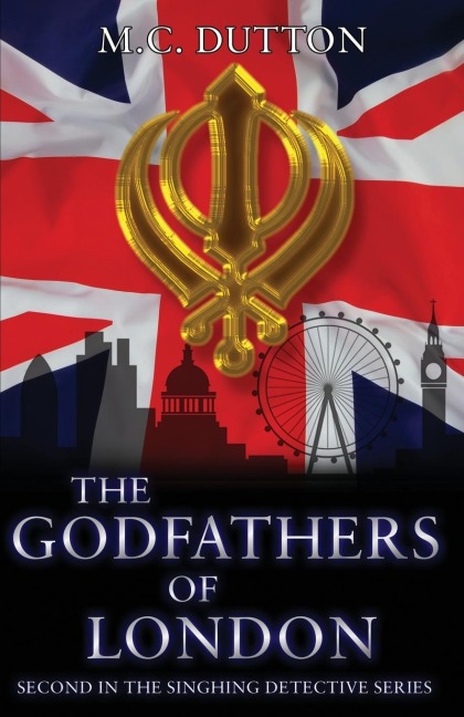 The Godfathers of London: Second in the Singhing Detective Series