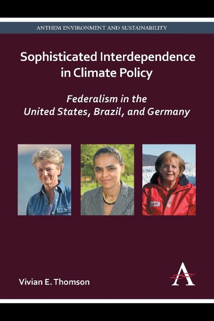 Sophisticated Interdependence in Climate Policy: Federalism in the United States, Brazil, and Germany