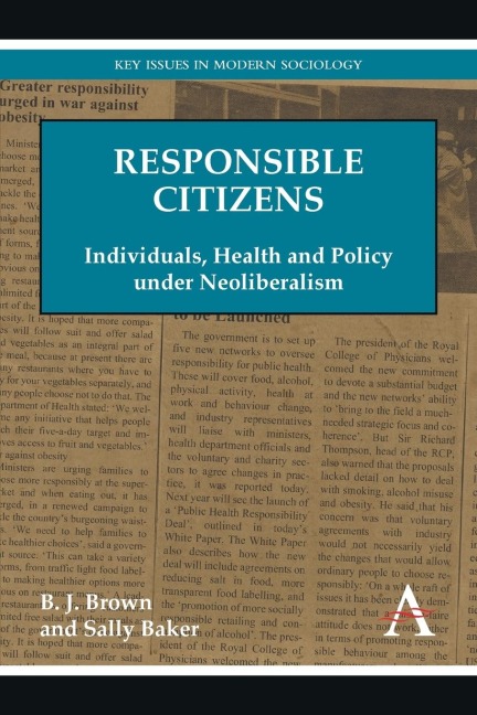 Responsible Citizens: Individuals, Health and Policy under Neoliberalism