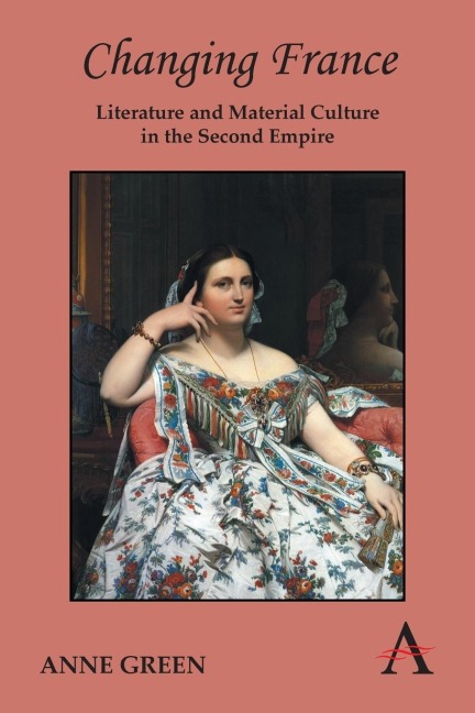 Changing France: Literature and Material Culture in the Second Empire