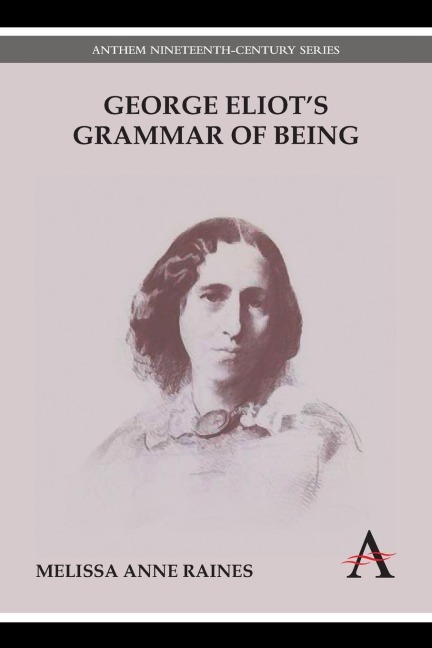 George Eliots Grammar of Being