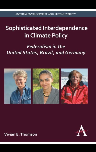 Sophisticated Interdependence in Climate Policy: Federalism in the United States, Brazil, and Germany