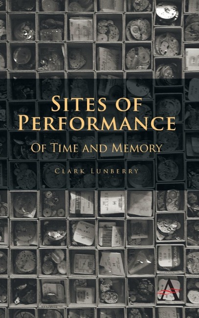 Sites of Performance: Of Time and Memory