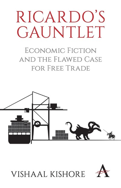 Ricardos Gauntlet: Economic Fiction and the Flawed Case for Free Trade