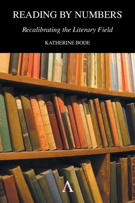 Reading by Numbers: Recalibrating the Literary Field