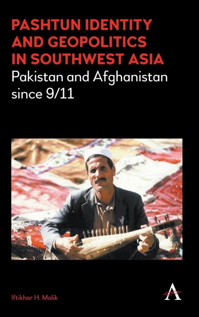 Pashtun Identity and Geopolitics in Southwest Asia: Pakistan and Afghanistan since 9/11