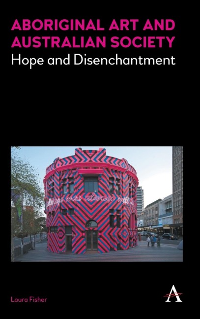 Aboriginal Art and Australian Society: Hope and Disenchantment