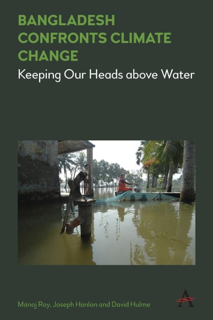 Bangladesh Confronts Climate Change: Keeping Our Heads above Water