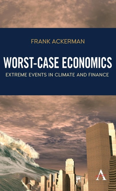 Worst-Case Economics: Extreme Events in Climate and Finance