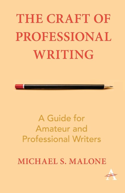 The Craft of Professional Writing: A Guide for Amateur and Professional Writers