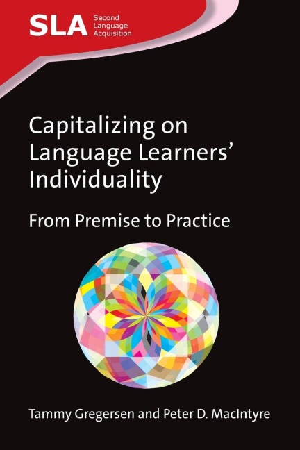 Capitalizing on Language Learners Individuality: From Premise to Practice