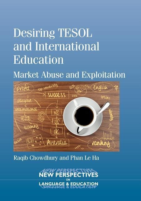 Desiring TESOL and International Education: Market Abuse and Exploitation