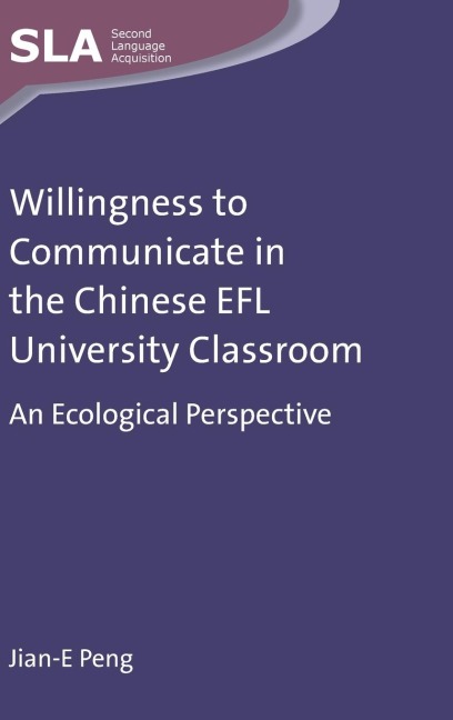 Willingness to Communicate in the Chinese EFL University Classroom: An Ecological Perspective