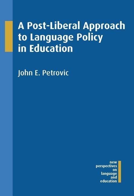 A Post-Liberal Approach to Language Policy in Education