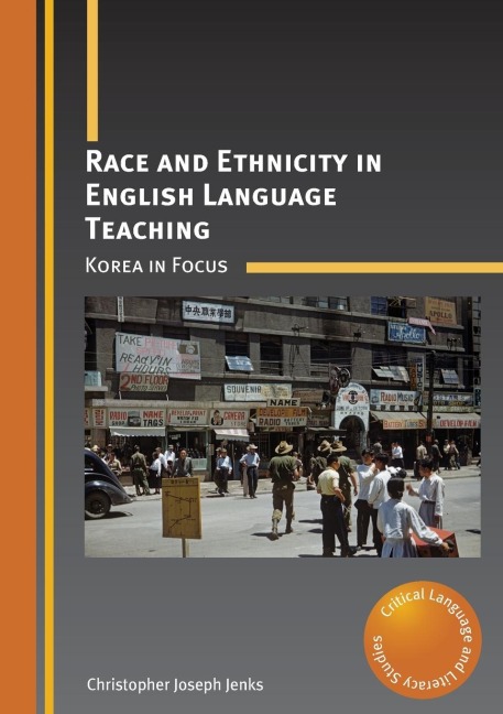 Race and Ethnicity in English Language Teaching: Korea in Focus