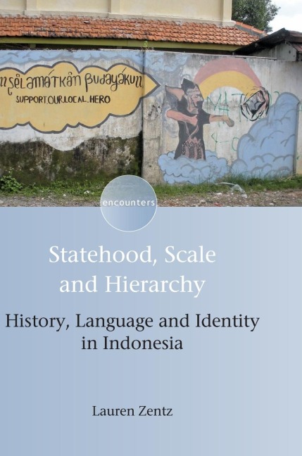 Statehood, Scale and Hierarchy: History, Language and Identity in Indonesia
