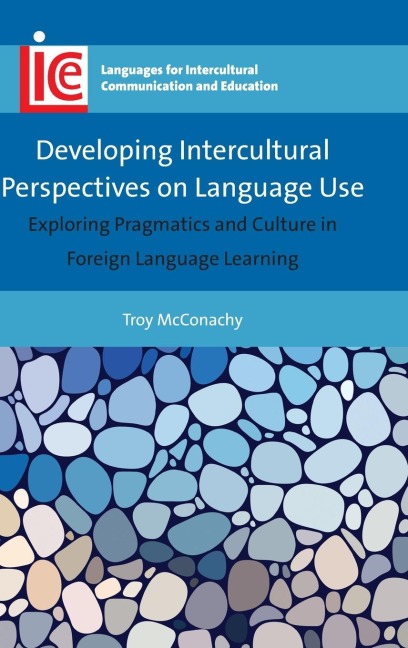 Developing Intercultural Perspectives on Language Use: Exploring Pragmatics and Culture in Foreign Language Learning