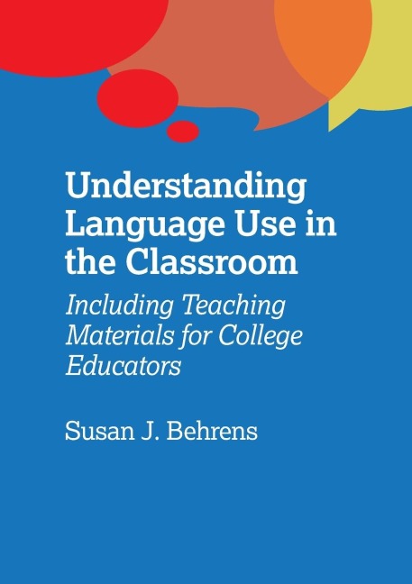 Understanding Language Use in the Classroom: Including Teaching Materials for College Educators