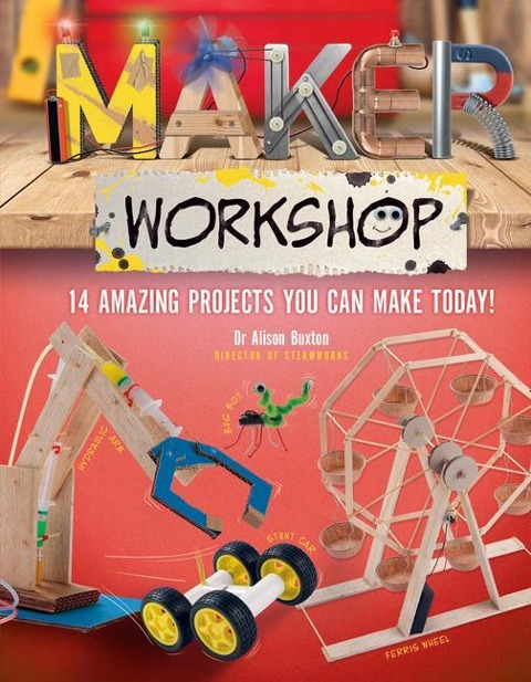 Maker Workshop: Amazing Projects You Can Make Today!