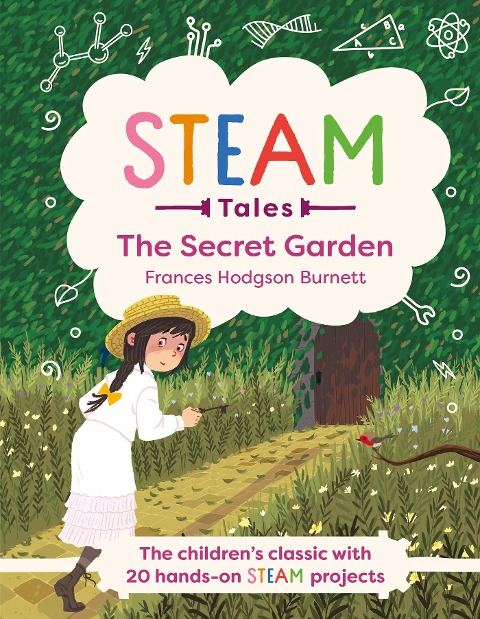 STEAM Tales: The Secret Garden: The childrens classic with 20 hands-on STEAM Activities